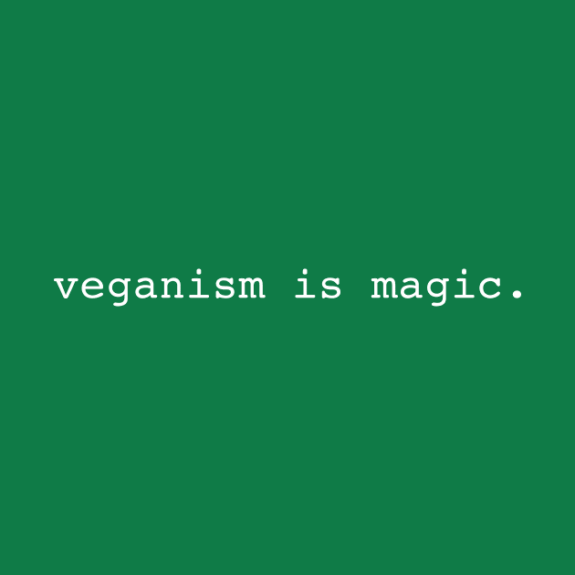 Veganism is magic by Periaz