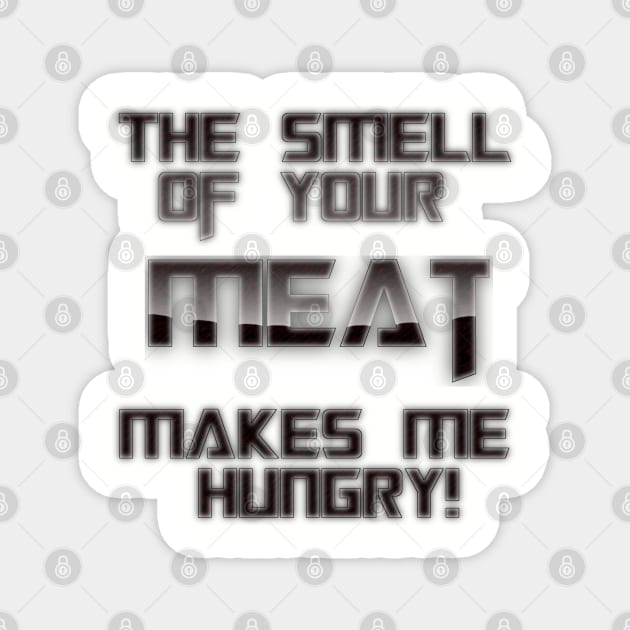 Smell Meat Magnet by AgelessGames