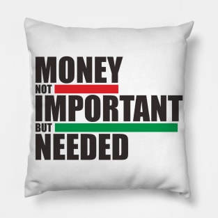 Money Not Inportant But Needed Pillow