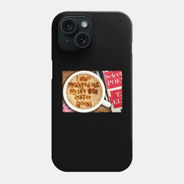 Afternoons And Coffee Spoons TS Eliot Phone Case by HellwoodOutfitters