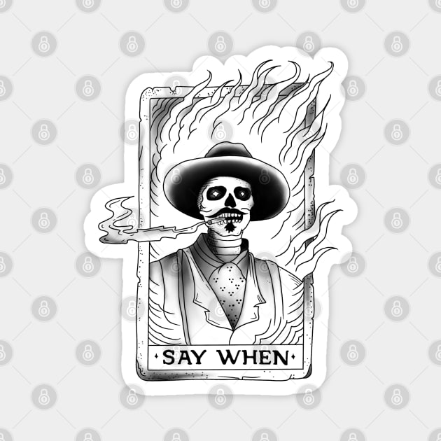 Say When Magnet by DFTM Apparel Co.