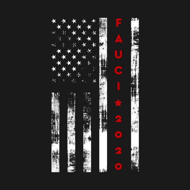 Dr. Fauci For President 2020 American Flag Science design by BUBLTEES