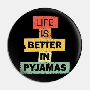 Life Is Better In Pyjamas funny quote saying Pin