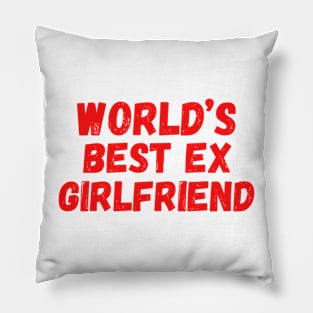 World’s Best Ex Girlfriend Pillow