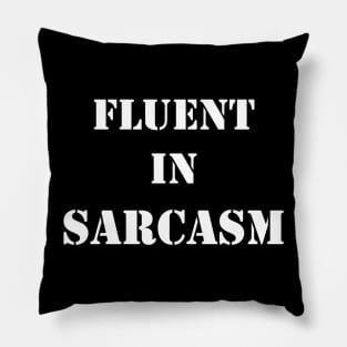 Funny Humorous Quote for Cool sarcastic Person Pillow