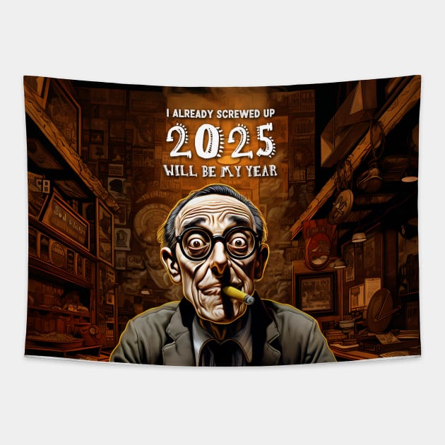 2025 Will Be My Year smoking : I Already Screwed Up Tapestry by Puff Sumo