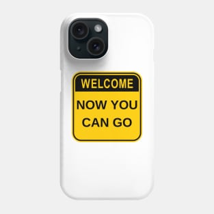 Now You Can Go Phone Case