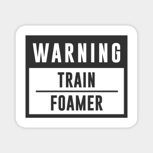 Train Design Warning Train Foamer Magnet