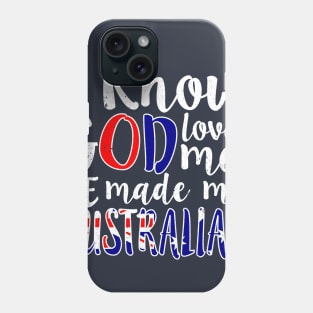 God Loves Me He Made Me Australian Australia Flag Colors T-Shirt Phone Case