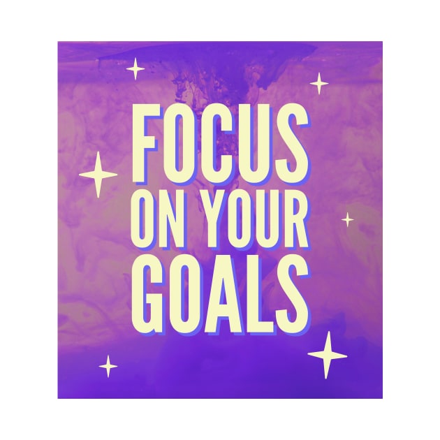 Focus on your goals by Kire Torres