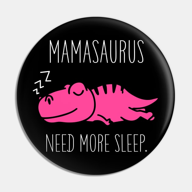 Mamasaurus Need More Sleep T Shirt Funny Halloween Costume Pin by Antoniusvermeu