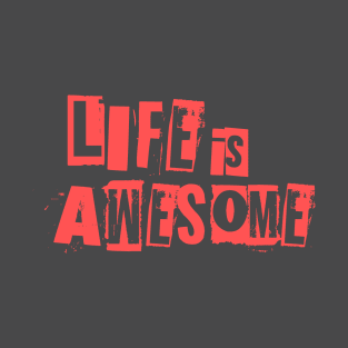 Life Is Awesome T-Shirt