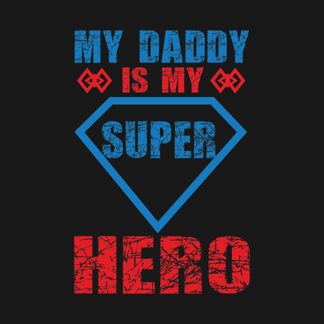 My Daddy Is My Super Hero, Gift for Dad, Daddy Gift, Bonus Dad by CoApparel