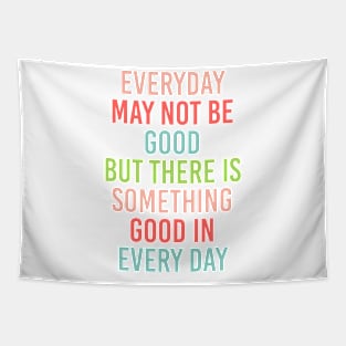 everyday may not be good Tapestry