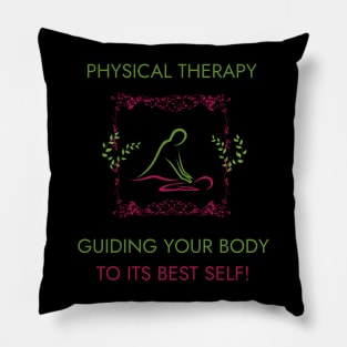 Physical Therapy Guiding Your Body to Its Best Self Funny Physical Therapist Pillow