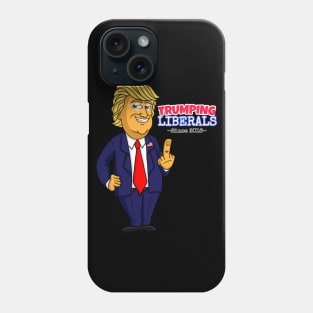 Donald Trump - Trumping Liberals Phone Case