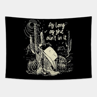 As Long As She Ain't In It Hat And Cowboy Boots Deserts Cactus Tapestry