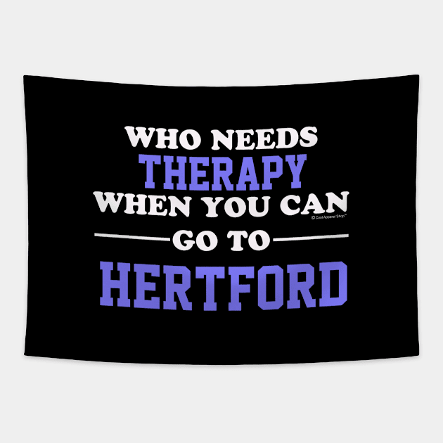 Who Needs Therapy When You Can Go To Hertford Tapestry by CoolApparelShop