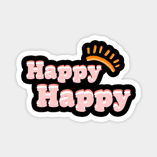 Happy happy design Magnet