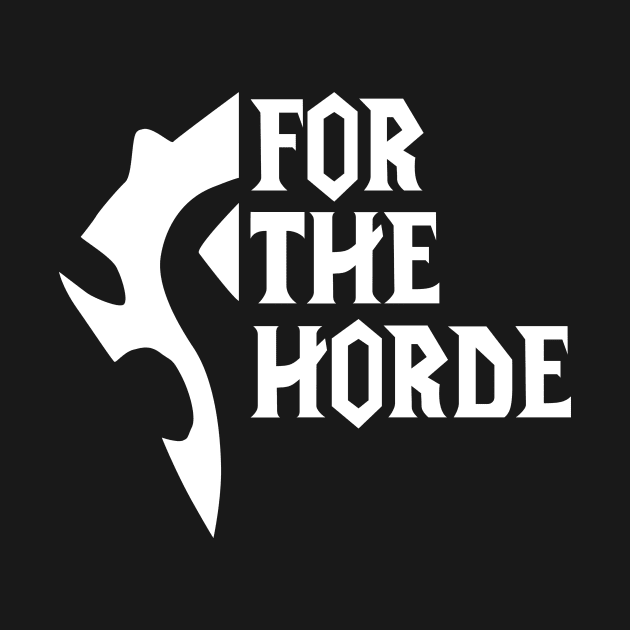 For The Horde! (white) by zxmasteras