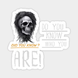 Do You Know Who You Are? Magnet