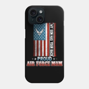 My Son Has Your Back - Proud Air Force Mom Phone Case