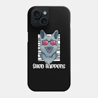 shed Happens Phone Case