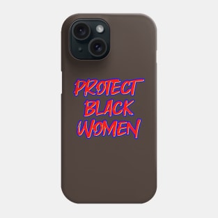 Protect Black Women Phone Case