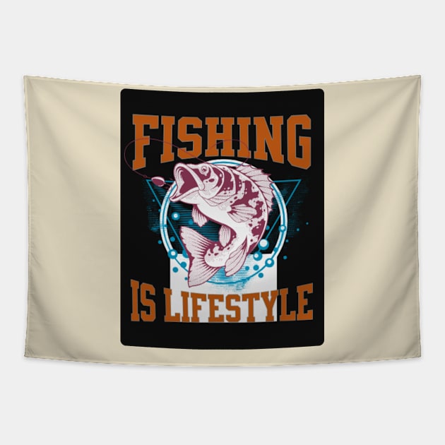Fishing is lifestyle Tapestry by Dress Wild