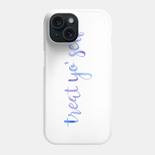 Treat yo self Phone Case by katielavigna