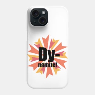 Dynamite Phone Case