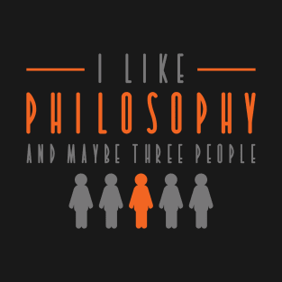 I like philosophy T-Shirt