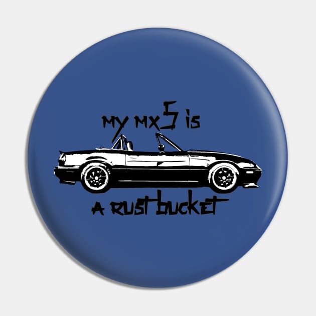 MX5 Rust Bucket Pin by mudfleap