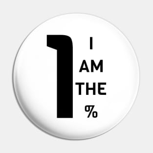 I Am The 1% Pin