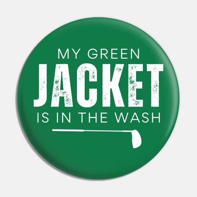 My Green Jacket Is In The Wash Pin by Tebird
