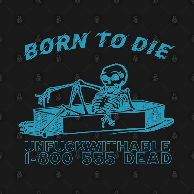 Born To Die / Retro Style Aesthetic Original Nihilism Design by CultOfRomance