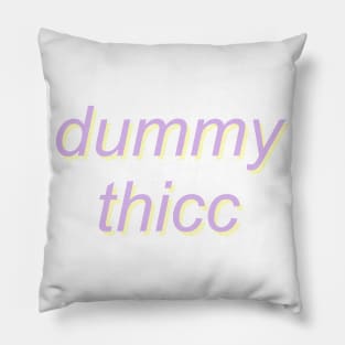 dummy thicc Pillow