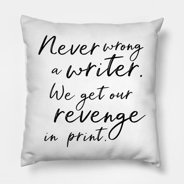 Never Wrong a Writer Pillow by OneMadWriter