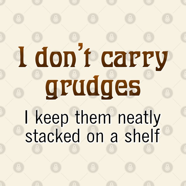 I don't carry grudges by SnarkCentral