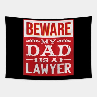 Beware My Dad Is A Lawyer Law School Graduate Tapestry