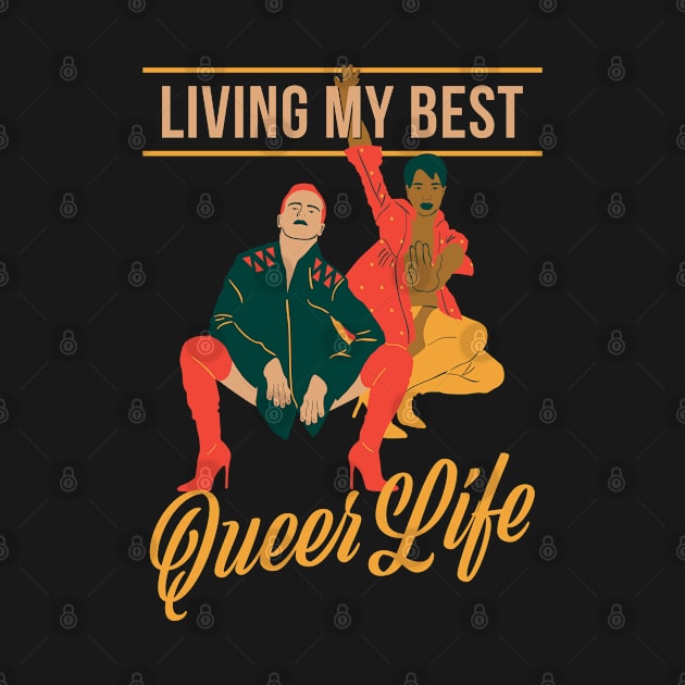 Living My Best Queer Life by emodist