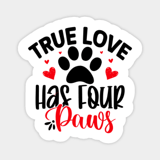 True love has four paws Magnet