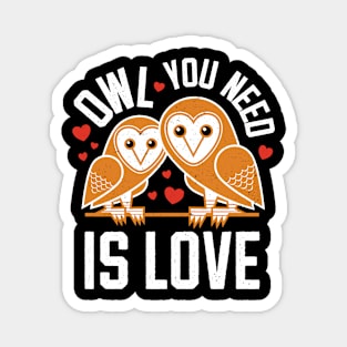 Owl You Need Is Love Magnet