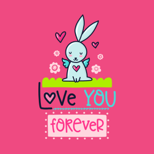 Love you forEver T-Shirt