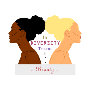 In DIVERSITY There is BEAUTY T-Shirt