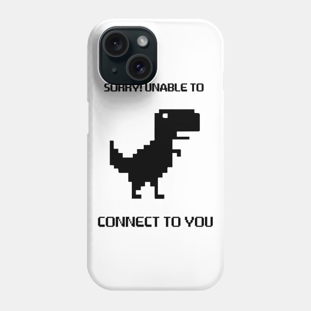 Chrome Dinosaur – Can’t Connect To You Introvert Phone Case by alltheprints