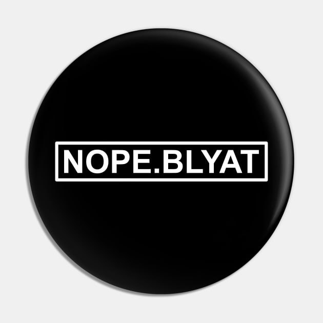 nope.blyat Pin by Michangi