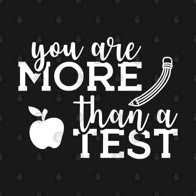 Teacher - You are more than a test by KC Happy Shop