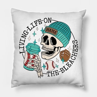 Skull Living Life On The Bleachers Baseball Mama Pillow