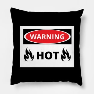 warning, hot Pillow